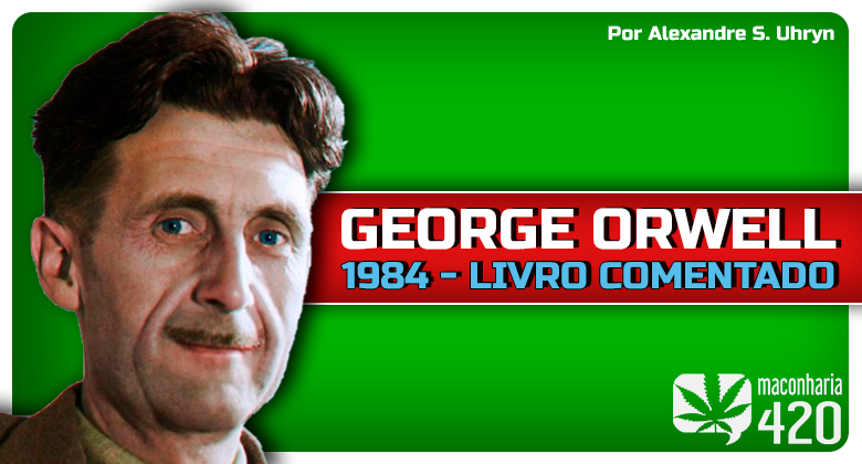 GEORGE ORWELL: 1984 – LIVRO COMENTADO