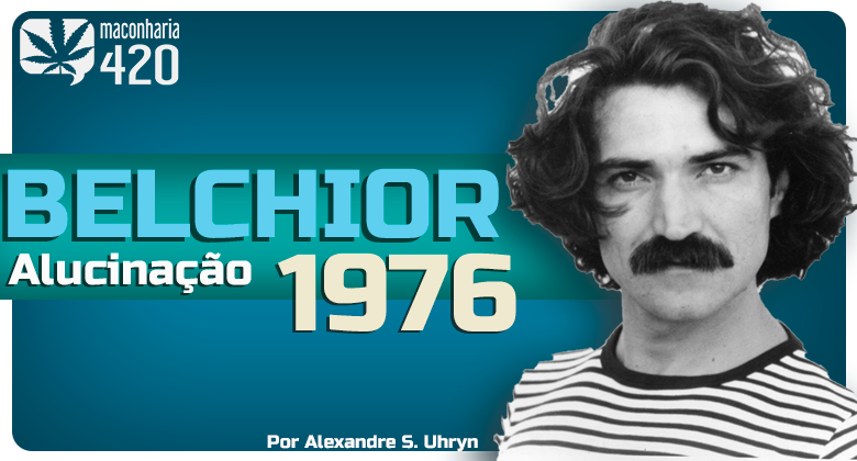 BELCHIOR: ALUCINAÇÃO (1976)